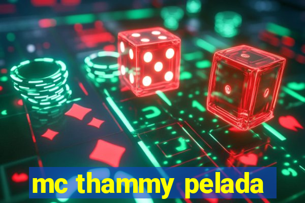 mc thammy pelada